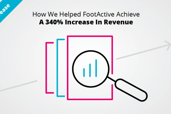 How We Helped FootActive Achieve A 340% Increase In Revenue