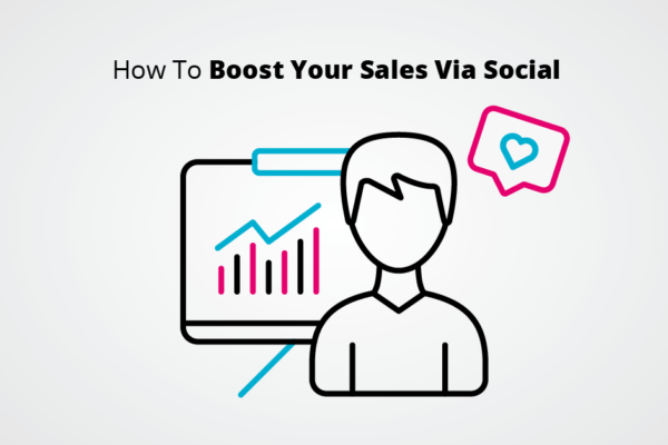 How To Boost Your Sales Via Social