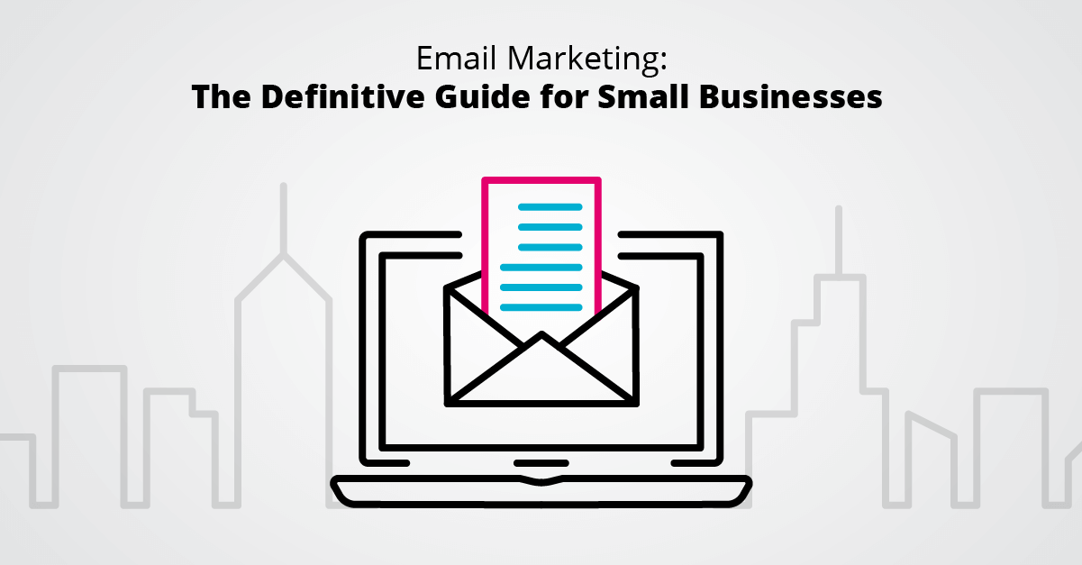 Email Marketing - The Definitive Guide for Small Businesses