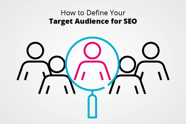 How to Define Your Target Audience for SEO