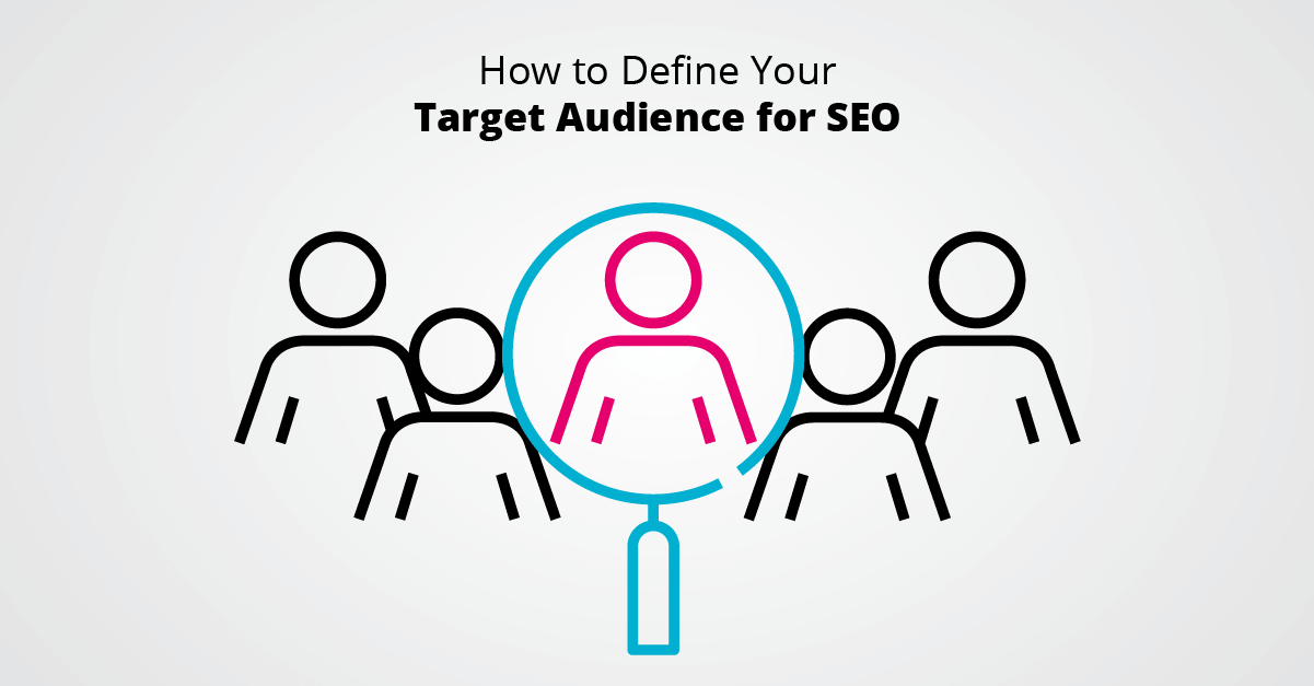 How to Define Your Target Audience for SEO