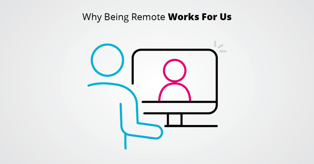 why being remote works for us